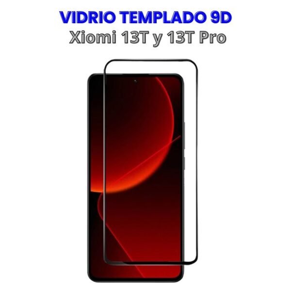 VIDRIO TEMPLADO 9D XIOMI 13T Y 13T PRO Vidrio Templado 9D para Xiaomi 13T y 13T Pro