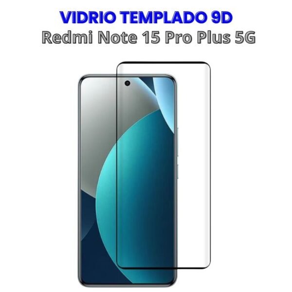 VIDRIO TEMPLADO REDMI NOTE 15 PRO PLUS 5G Vidrio Templado 9D para Redmi Note 15 Pro Plus 5g