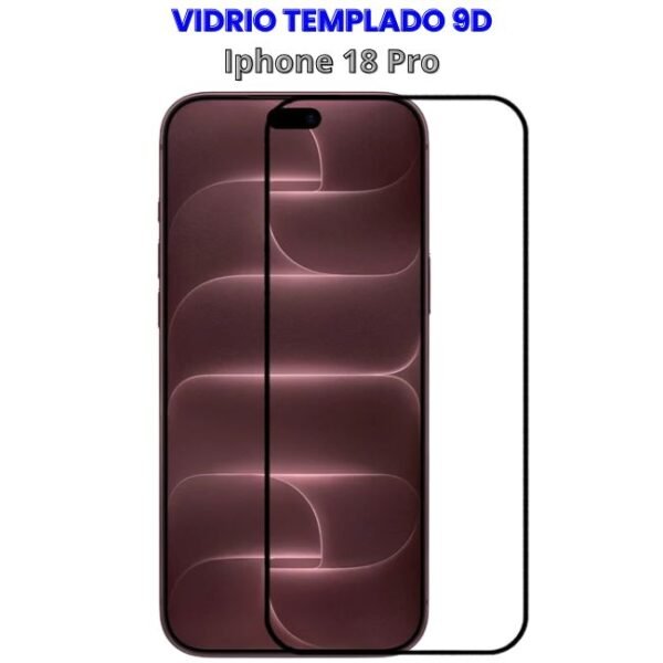VIDRIO TEMPLADO 9D IPHONE 18 PRO Vidrio Templado 9D Iphone 18 Pro