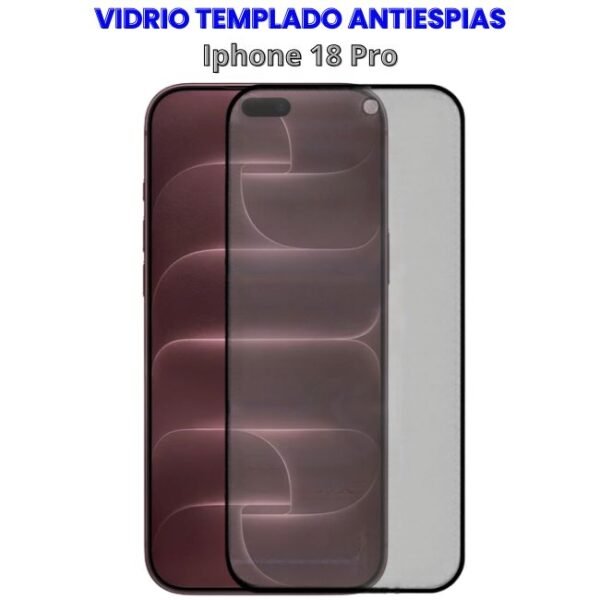 VIDRIO TEMPLADO ANTIESPIAS IPHONE 18 PRO Vidrio Templado Antiespias Iphone 18 Pro